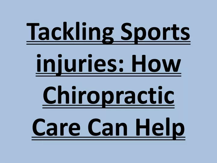 tackling sports injuries how chiropractic care can help