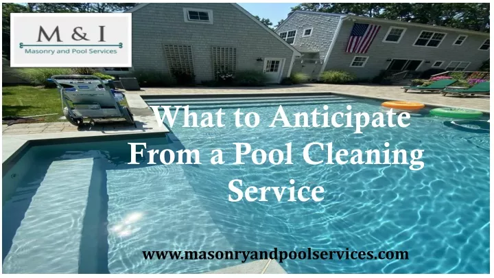 what to anticipate from a pool cleaning service