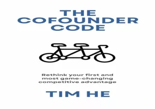 READ EBOOK [PDF] The Cofounder Code: Rethink Your First and Most Game-Changing Competitive Advantage