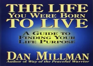 PDF DOWNLOAD The Life You Were Born to Live: A Guide to Finding Your Life Purpos