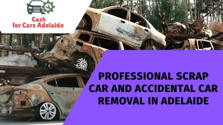 professional scrap car and accidental car removal