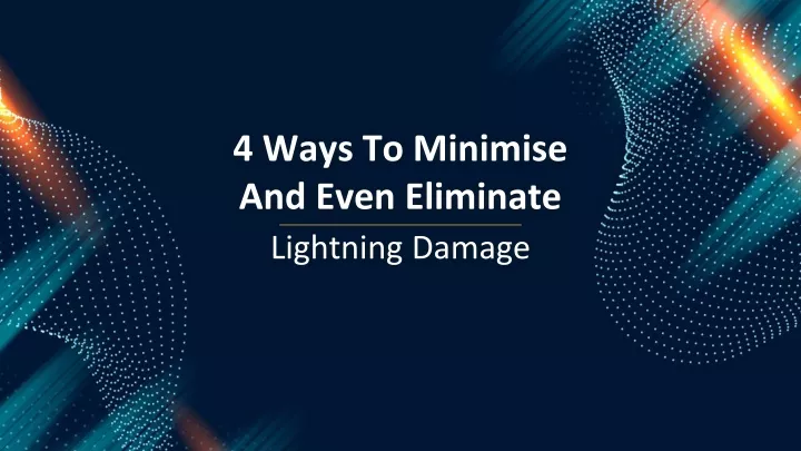 4 ways to minimise and even eliminate lightning