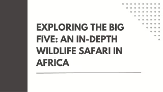 Exploring the Big Five An In-Depth Wildlife Safari in Africa