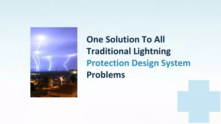 one solution to all traditional lightning protection design system problems