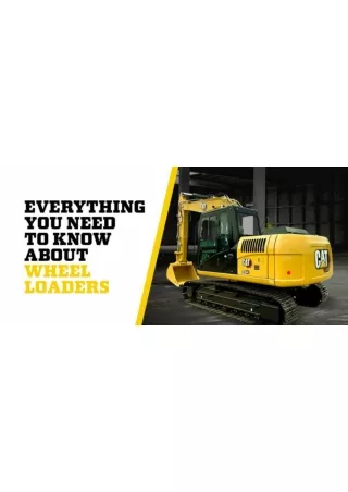 Everything you need to know about wheel loader