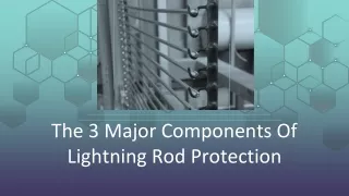 The 3 Major Components Of Lightning Rod Protection