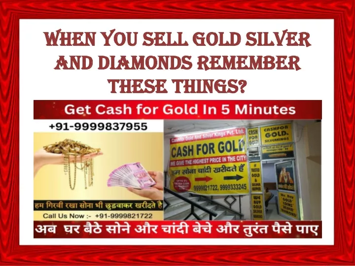 when you sell gold silver and diamonds remember these things