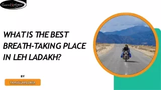 What Is The Best Breath-Taking Place In Leh Ladakh?