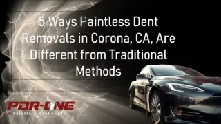 5 Ways Paintless Dent Removals in Corona, CA, Are Different from Traditional Met