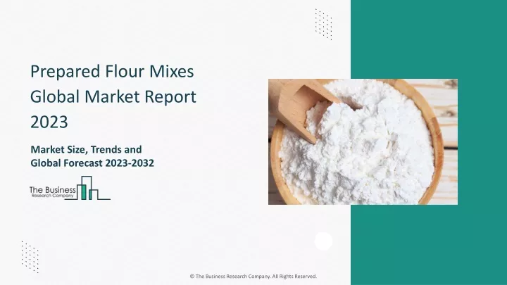 prepared flour mixes global market report 2023