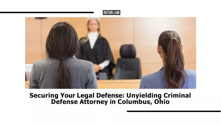 securing your legal defense unyielding criminal