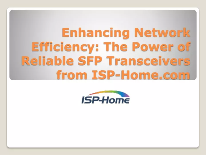 enhancing network efficiency the power of reliable sfp transceivers from isp home com