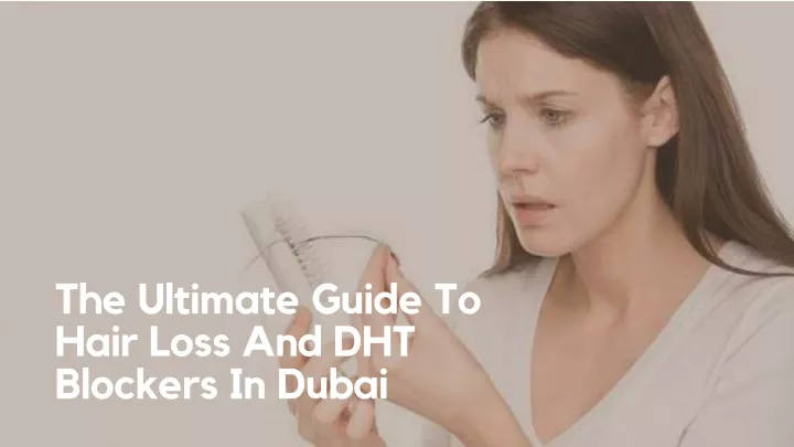 the ultimate guide to hair loss and dht blockers