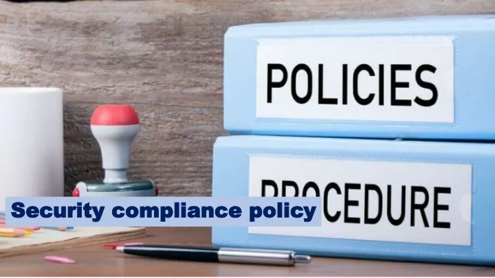 security compliance policy