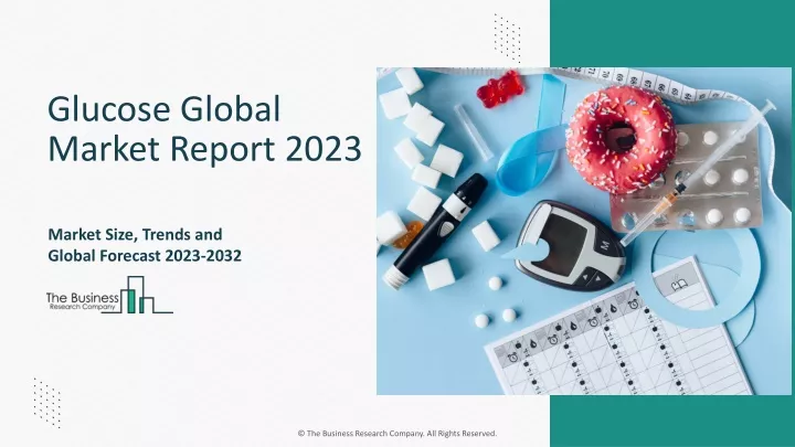 glucose global market report 2023