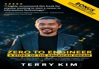 READ ONLINE Zero To Engineer: A Story of the American Dream — How to Land Your Dream I.T. Job without a College Degree,