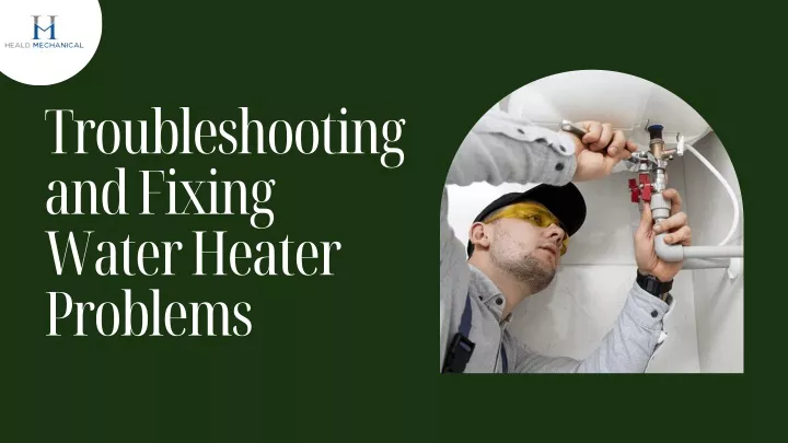 troubleshooting and fixing water heater problems