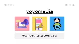 Yoyomedia's 'Cheap SMM Market' - Revolutionizing Digital Marketing on a Budget