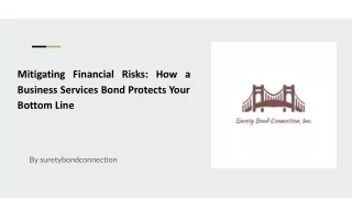 Mitigating Financial Risks_ How a Business Services Bond Protects Your Bottom Line.pptx