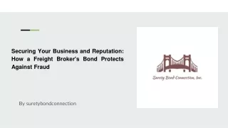Securing Your Business and Reputation_ How a Freight Broker's Bond Protects Against Fraud