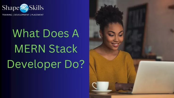 what does a mern stack developer do