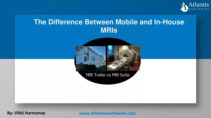 the difference between mobile and in house mris