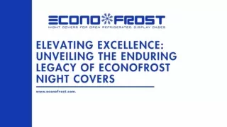 Elevating Excellence: Unveiling the Enduring Legacy of Econofrost Night Covers