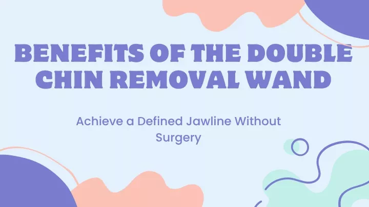 benefits of the double chin removal wand