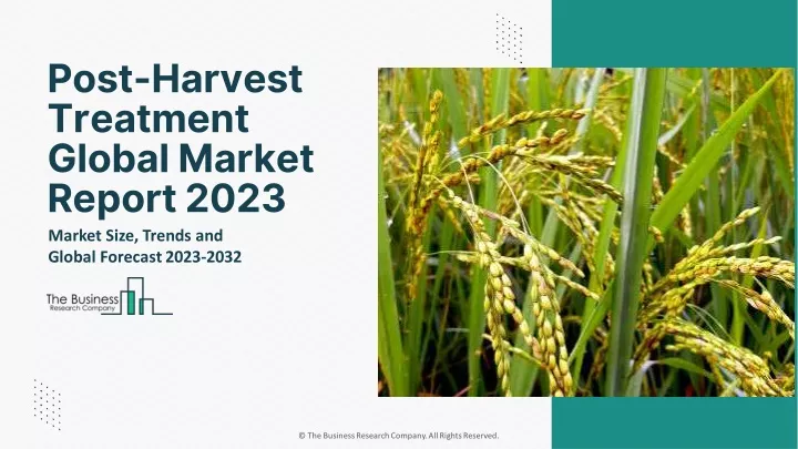 post harvest treatment global market report 2023