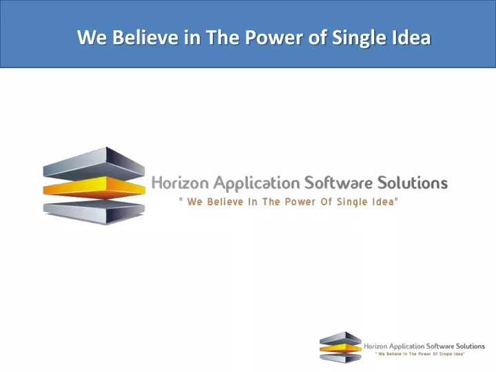 we believe in the power of single idea