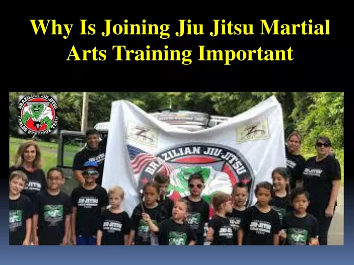 why is joining jiu jitsu martial arts training