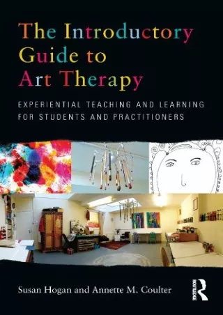 get [PDF] Download The Introductory Guide to Art Therapy: Experiential teaching and learning for