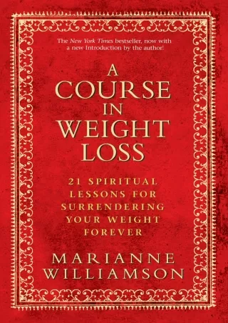 Read ebook [PDF] A Course In Weight Loss: 21 Spiritual Lessons for Surrendering Your Weight