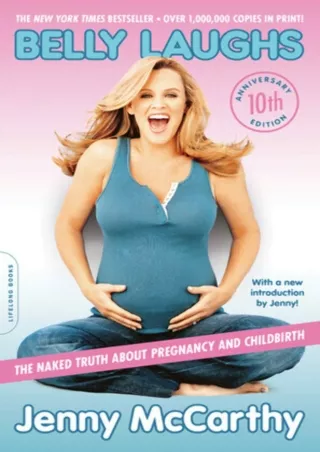 $PDF$/READ/DOWNLOAD Belly Laughs (10th anniversary edition): The Naked Truth about Pregnancy and