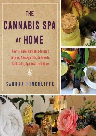 PDF_ The Cannabis Spa at Home: How to Make Marijuana-Infused Lotions, Massage Oils,
