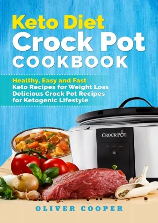READ [PDF] Keto Diet Crock Pot Cookbook: Healthy, Easy and Fast Keto Recipes for Weight