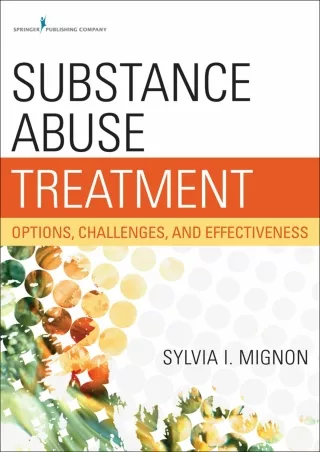 Read ebook [PDF] Substance Abuse Treatment: Options, Challenges, and Effectiveness