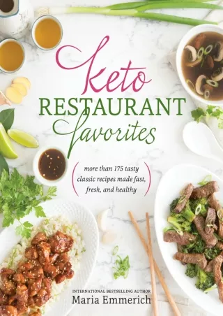 [PDF READ ONLINE] Keto Restaurant Favorites: More than 175 Tasty Classic Recipes Made Fast,