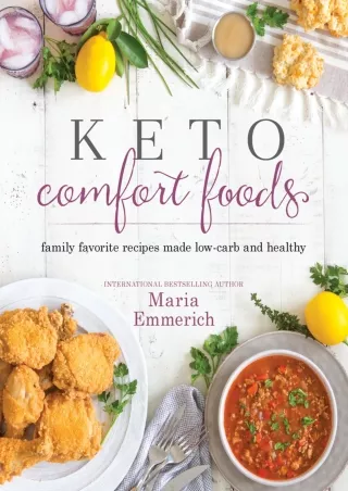 PDF/READ Keto Comfort Foods: Family Favorite Recipes Made Low-Carb and Healthy