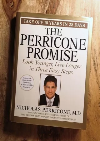 DOWNLOAD/PDF The Perricone Promise: Look Younger Live Longer in Three Easy Steps