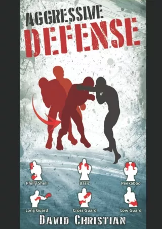 PDF_ Aggressive Defense: Blocks, Head Movement & Counters for Boxing, Kickboxing &