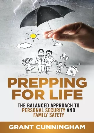 [PDF READ ONLINE] Prepping For Life: The balanced approach to personal security and family safety