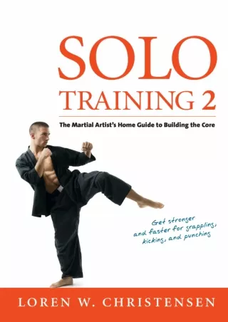 Read ebook [PDF] Solo Training 2: The Martial Artist's Guide to Building the Core