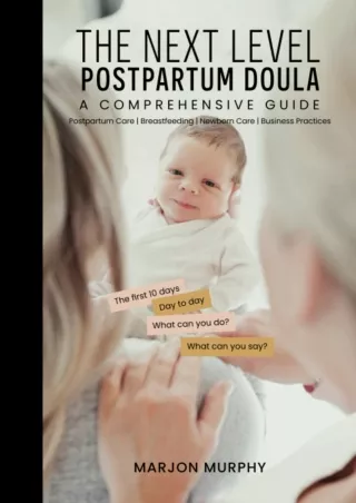 [PDF READ ONLINE] The Next Level Postpartum Doula: A Comprehensive Guide