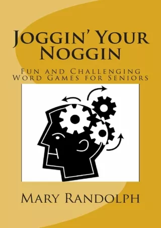 DOWNLOAD/PDF Joggin' Your Noggin: Fun and Challenging Word Games for Seniors