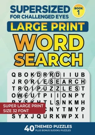 Download Book [PDF] SUPERSIZED FOR CHALLENGED EYES: Large Print Word Search Puzzles for the