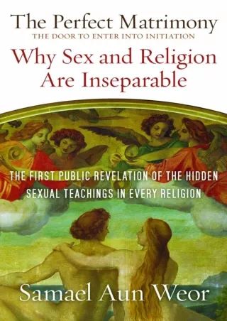 Read ebook [PDF] The Perfect Matrimony: Why Sex and Religion are Inseparable