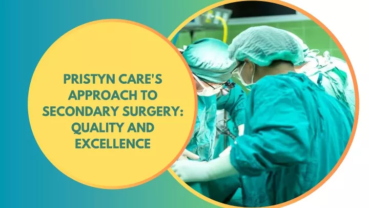 pristyn care s approach to secondary surgery