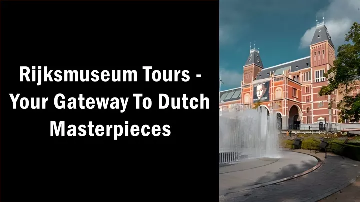 rijksmuseum tours your gateway to dutch masterpieces