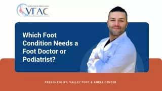 Which Foot Condition Needs a Foot Doctor or Podiatrist